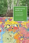 Greening Berlin: The Co-Production of Science, Politics, and Urban Nature