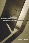 Rethinking Public Key Infrastructures and Digital Certificates: Building in Privacy
