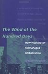 The Wind of the Hundred Days: How Washington Mismanaged Globalization
