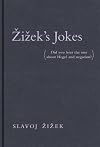 Žižek's Jokes: Did You Hear the One about Hegel and Negation?