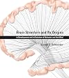 Brain Structure and Its Origins: in Development and in Evolution of Behavior and the Mind (The MIT Press)