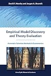 Empirical Model Discovery and Theory Evaluation: Automatic Selection Methods in Econometrics