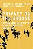 Privacy On The Ground Driving Corporate Behavior In The United States And Europe