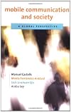 Mobile Communication and Society: A Global Perspective
