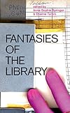 Fantasies of the Library (The MIT Press)