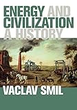 Energy And Civilization A History