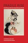 Fragile Rise: Grand Strategy and the Fate of Imperial Germany, 1871&ndash;1914