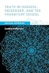 Truth in Husserl, Heidegger, and the Frankfurt School: Critical Retrieval (The MIT Press)