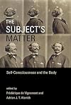 The Subject’s Matter: Self-Consciousness and the Body
