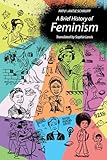 A Brief History Of Feminism