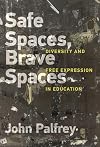 Safe Spaces, Brave Spaces: Diversity and Free Expression in Education (The MIT Press)