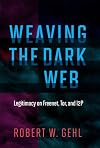 Weaving the Dark Web: Legitimacy on Freenet, Tor, and I2P