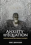 Anxiety And The Equation Understanding Boltzmanns Entropy The Mit Press