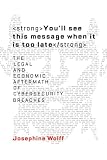 Youll See This Message When It Is Too Late The Legal And Economic Aftermath Of Cybersecurity Breaches