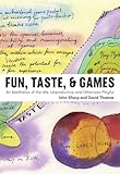 Fun Taste Games An Aesthetics Of The Idle Unproductive And Otherwise Playful
