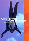 Ars Electronica: Facing the Future: A Survey of Two Decades
