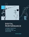 Digital Performance: A History of New Media in Theater, Dance, Performance Art, and Installation