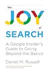 The Joy of Search: A Google Insider's Guide to Going Beyond the Basics (The MIT Press)