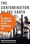 The Contamination of the Earth: A History of Pollutions in the Industrial Age