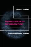 Visualization and Interpretation: Humanistic Approaches to Display