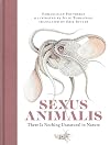 Sexus Animalis : There Is Nothing Unnatural in Nature