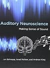 Auditory Neuroscience: Making Sense of Sound