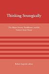 Thinking Strategically: The Major Powers, Kazakhstan, and the Central Asian Nexus