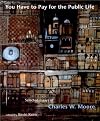 You Have to Pay for the Public Life: Selected Essays of Charles W. Moore
