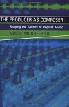 The Producer as Composer: Shaping the Sounds of Popular Music