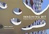 Imagining MIT: Designing a Campus for the Twenty-First Century