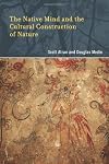 The Native Mind and the Cultural Construction of Nature