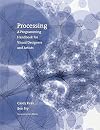 Processing: A Programming Handbook for Visual Designers and Artists