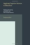 Applying Cognitive Science to Education: Thinking and Learning in Scientific and Other Complex Domains (Bradford Books)