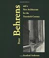 Peter Behrens and a New Architecture for the Twentieth Century