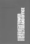 Tower and Office: From Modernist Theory to Contemporary Practice