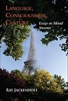 Language, Consciousness, Culture: Essays on Mental Structure