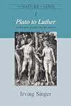 The Nature of Love, Vol. 1: Plato to Luther