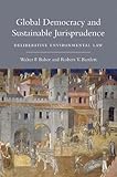 Global Democracy And Sustainable Jurisprudence Deliberative Environmental Law