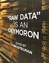Raw Data Is an Oxymoron