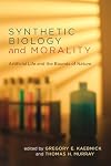 Synthetic Biology and Morality: Artificial Life and the Bounds of Nature