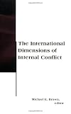 The International Dimensions of Internal Conflict (BCSIA Studies in International Security)