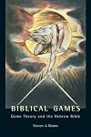 Biblical Games: Game Theory and the Hebrew Bible