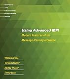 Using Advanced Mpi Modern Features Of The Messagepassing Interface Scientific And Engineering Computation