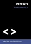 Metadata (MIT Press Essential Knowledge series)
