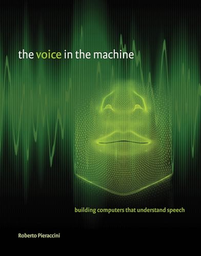 The Voice in the Machine: Building Computers That Understand Speech cover