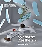Synthetic Aesthetics Investigating Synthetic Biologys Designs On Nature