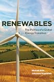 Renewables The Politics Of A Global Energy Transition The Mit Press