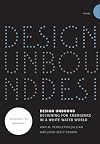 Design Unbound: Designing for Emergence in a White Water World. Volume 1: Designing for Emergence