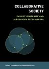 Collaborative Society (The MIT Press Essential Knowledge series)