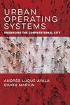 Urban Operating Systems: Producing the Computational City